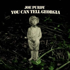 Joe Purdy - You Can Tell Georgia